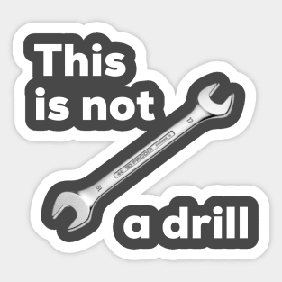 This is not a drill Sticker